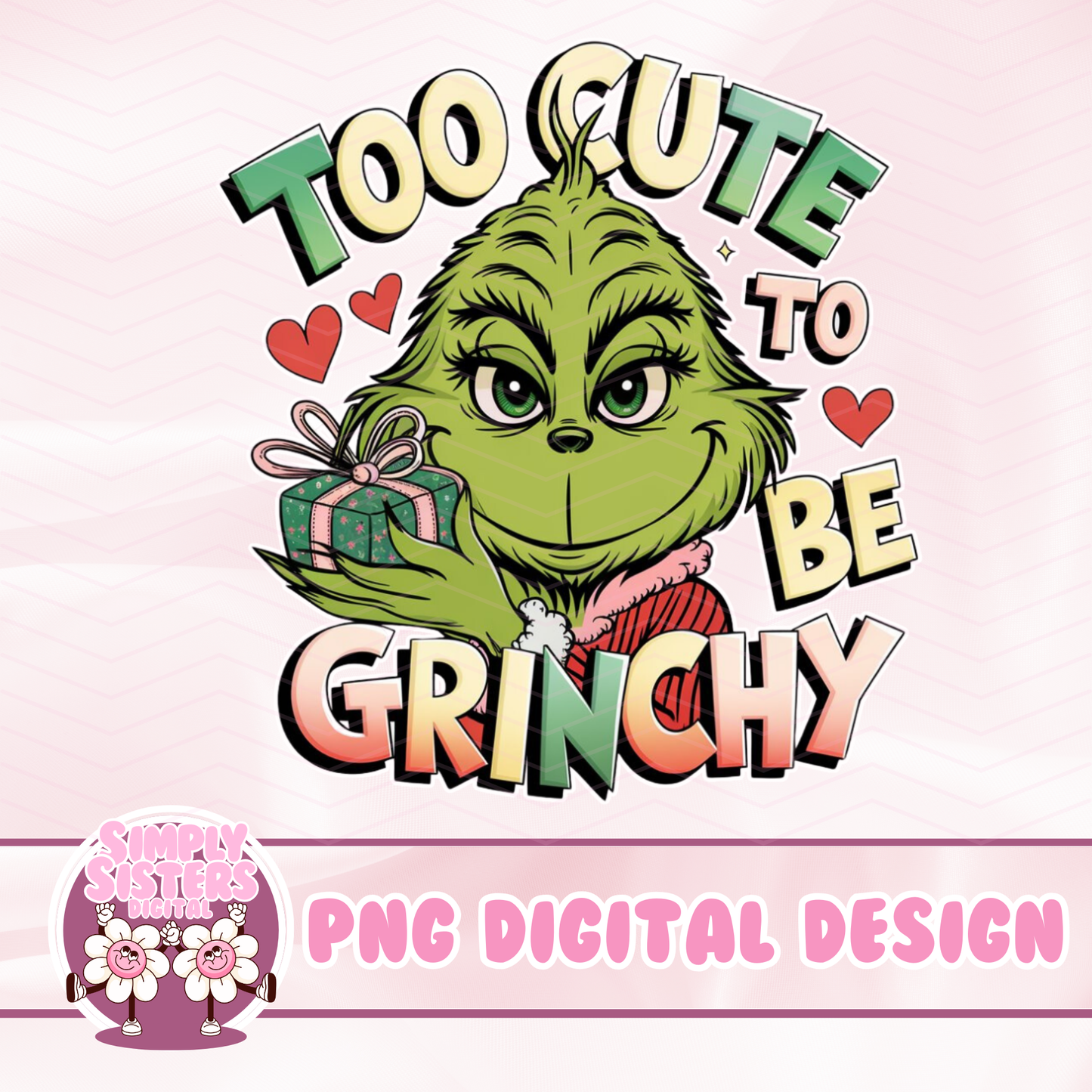 TOO CUTE GRINCHY PNG