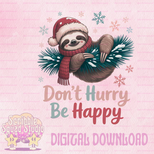 DON'T HURRY BE HAPPY PNG