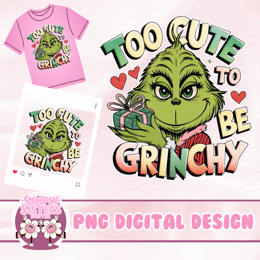 TOO CUTE GRINCHY PNG