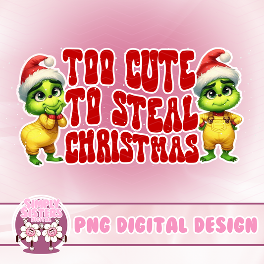 TOO CUTE TO STEAL CHRISTMAS PNG