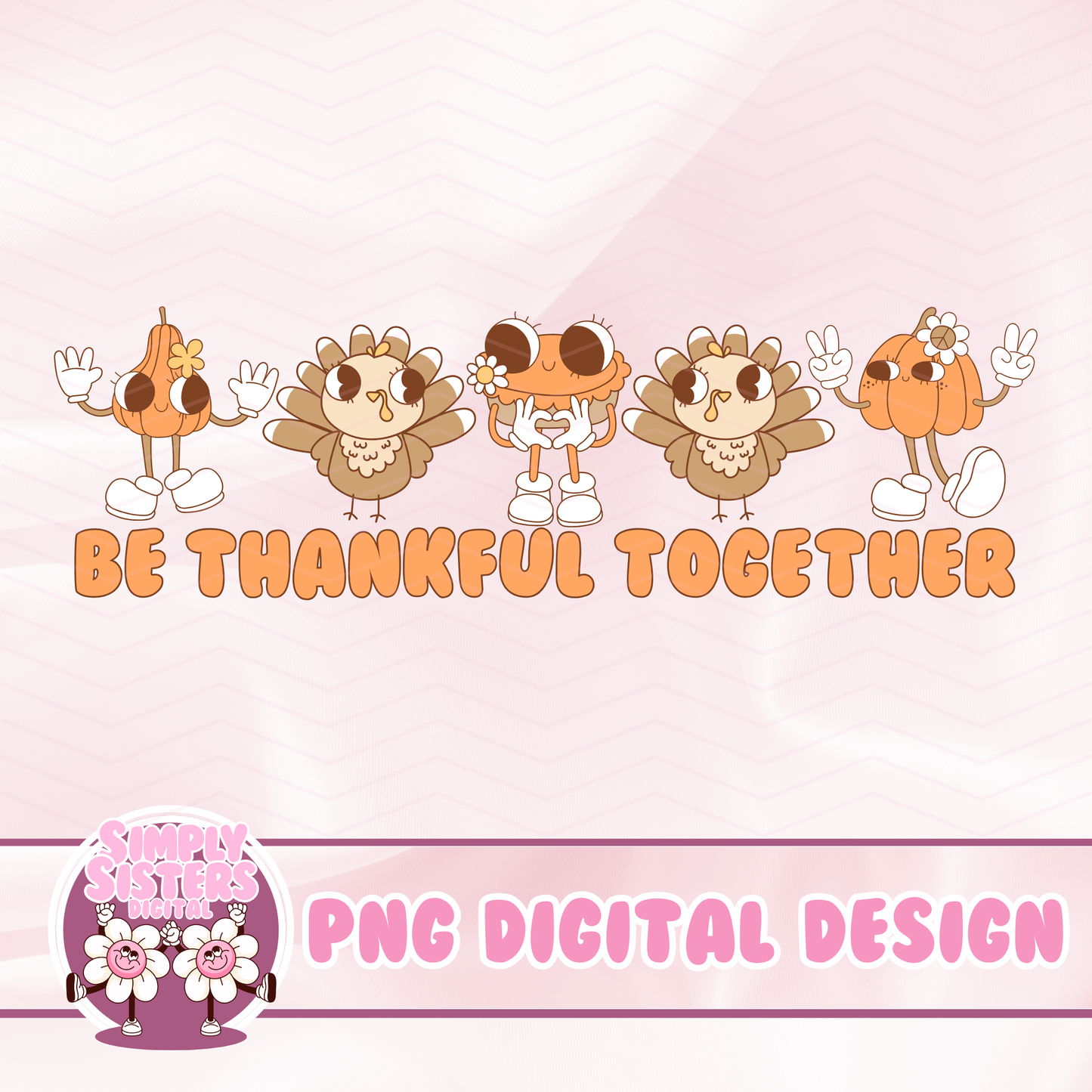 BE THANKFUL TOGETHER PNG
