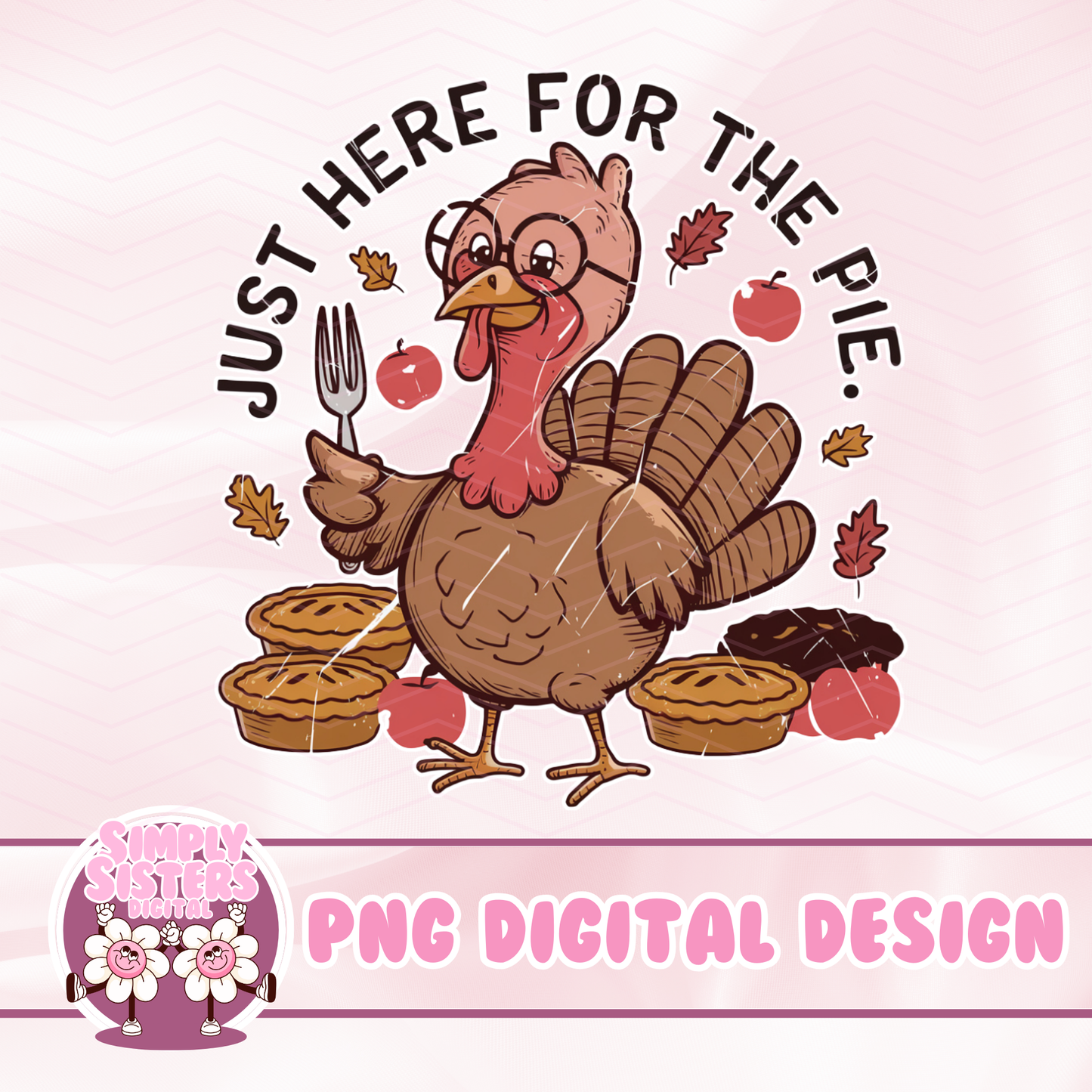 HERE FOR THE PIE PNG