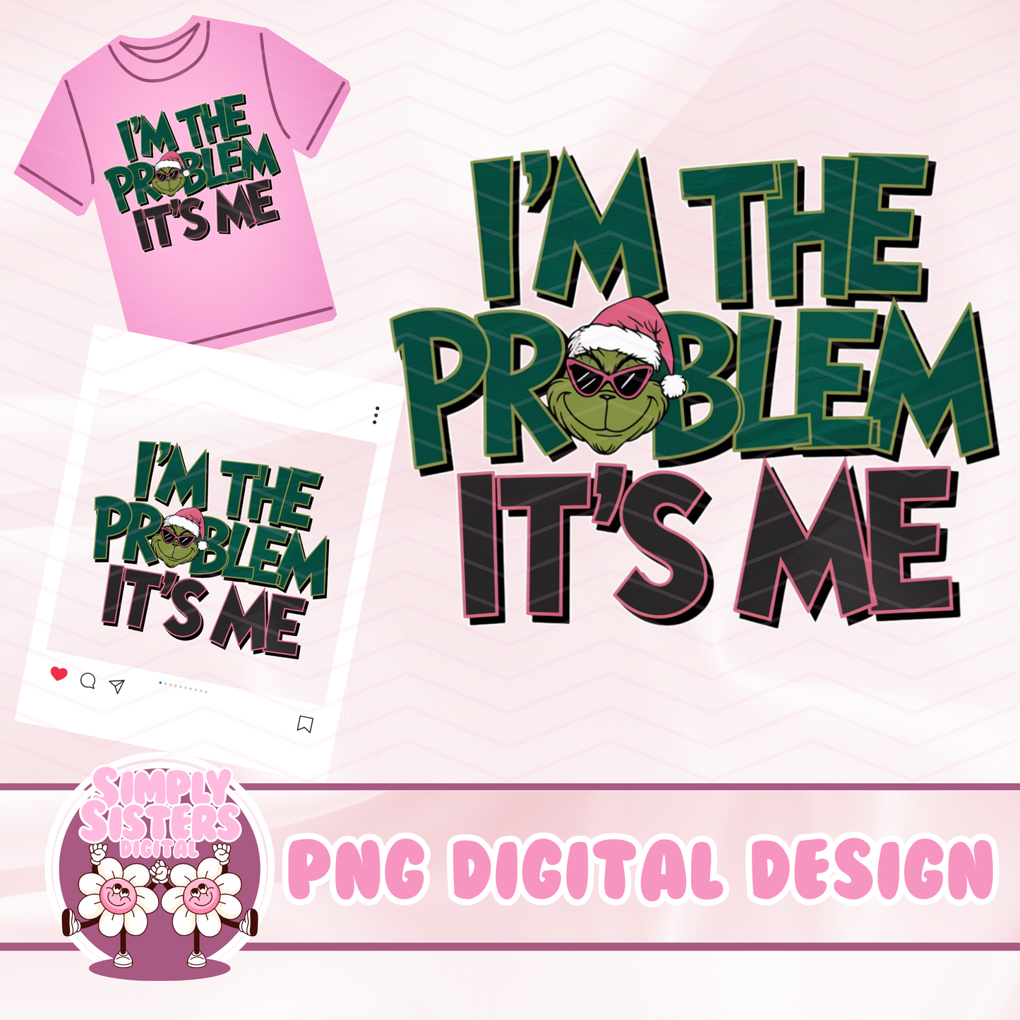 I’M THE PROBLEM GRINCH PNG